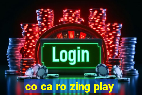 co ca ro zing play