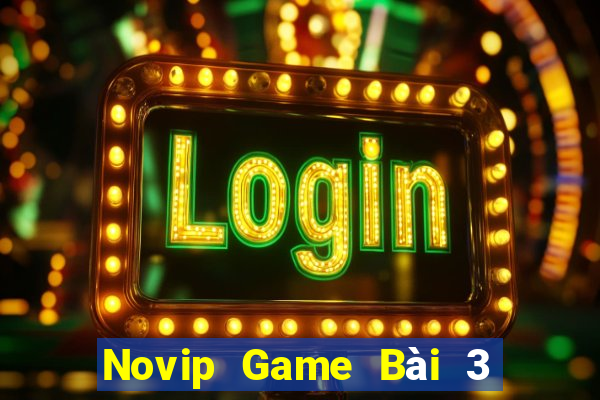 Novip Game Bài 3 Cây Đổi Thưởng