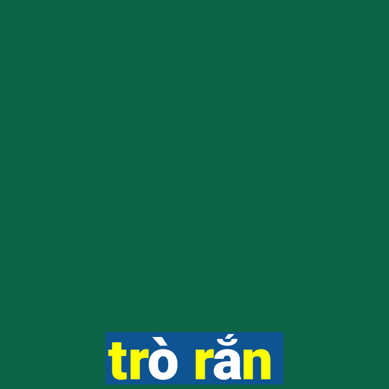 trò rắn