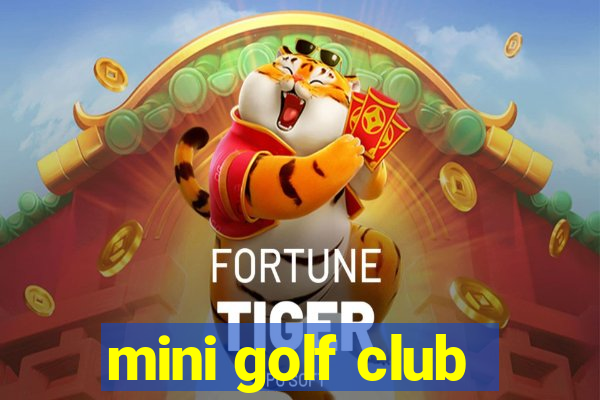 mini golf club