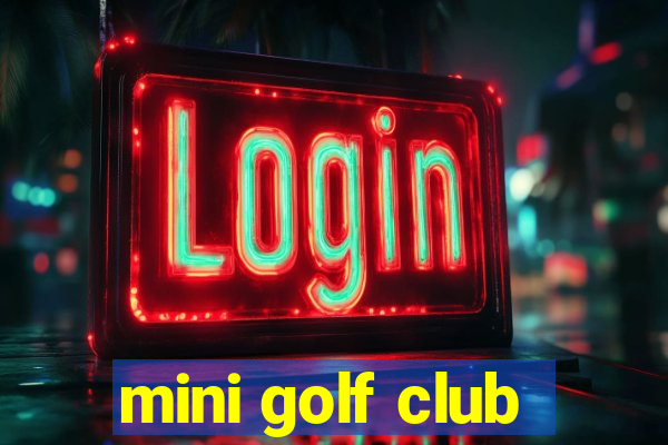 mini golf club