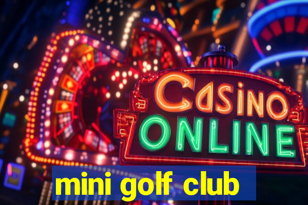 mini golf club