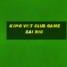 King Việt Club Game Bài Ric