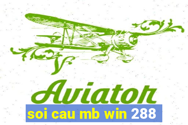 soi cau mb win 288