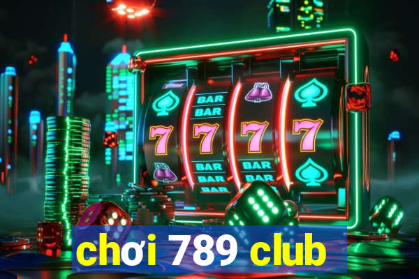 chơi 789 club