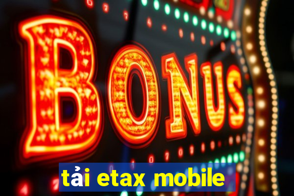 tải etax mobile