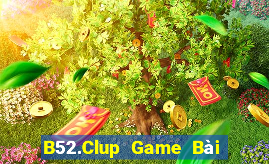 B52.Clup Game Bài Hay Nhất Hiện Nay