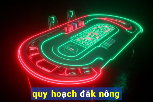 quy hoạch đắk nông