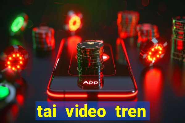 tai video tren zing mp3