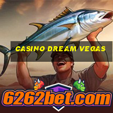 casino dream vegas