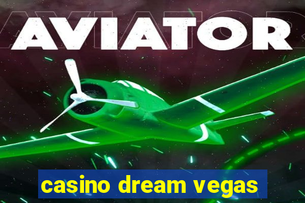 casino dream vegas