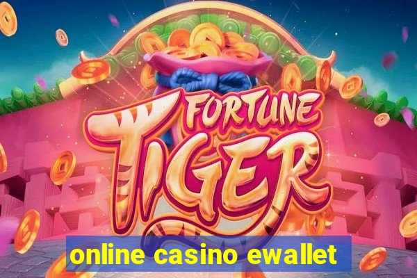 online casino ewallet