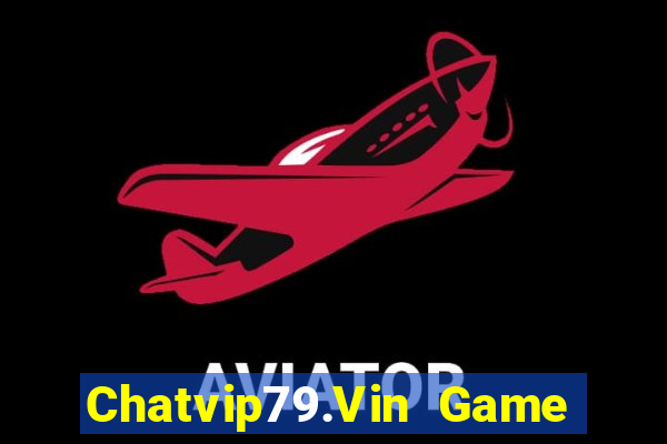 Chatvip79.Vin Game Bài Offline Cho Pc