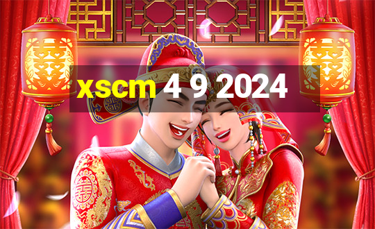 xscm 4 9 2024