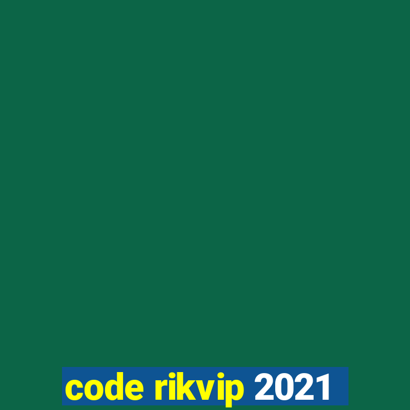 code rikvip 2021