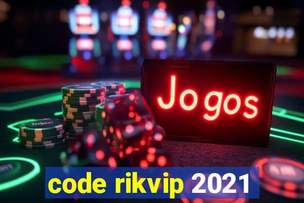 code rikvip 2021