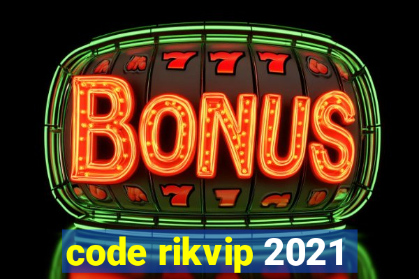 code rikvip 2021