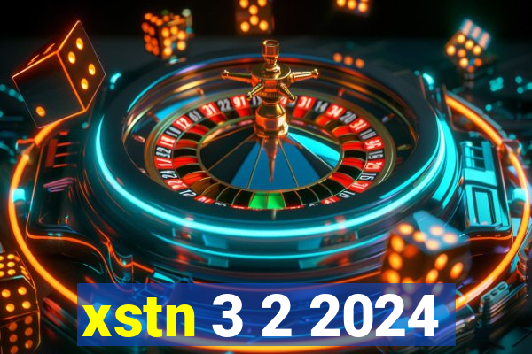 xstn 3 2 2024