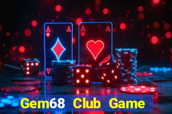 Gem68 Club Game Bài Casino