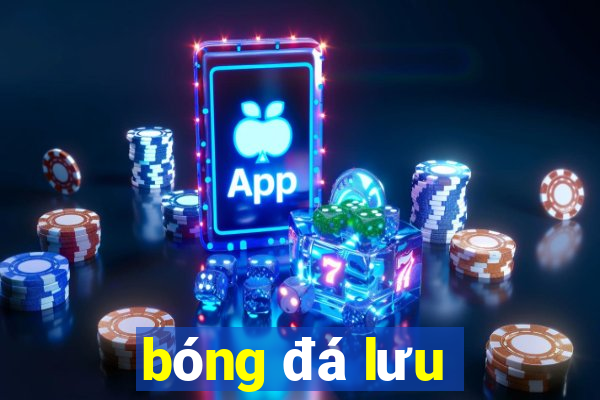 bóng đá lưu