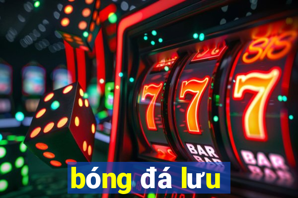 bóng đá lưu