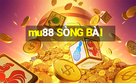 mu88 SÒNG BÀI