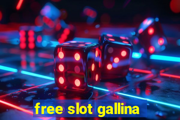 free slot gallina