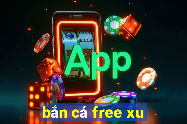 bắn cá free xu