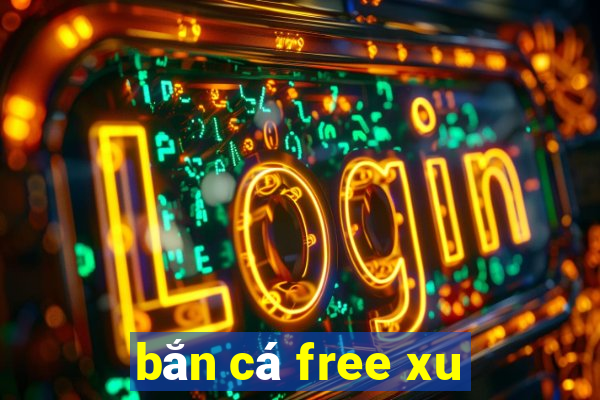 bắn cá free xu