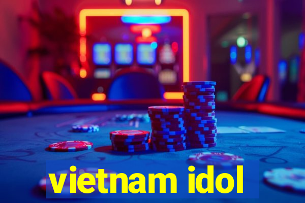 vietnam idol