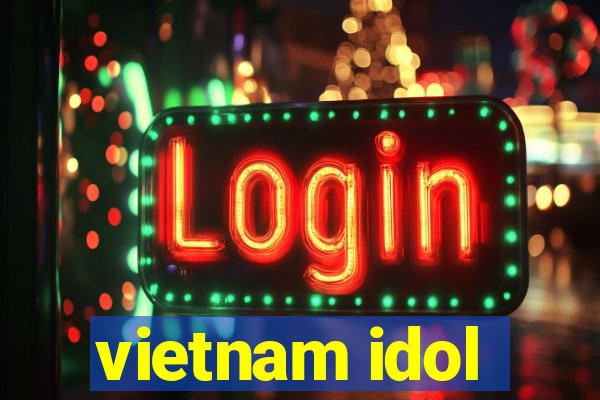 vietnam idol