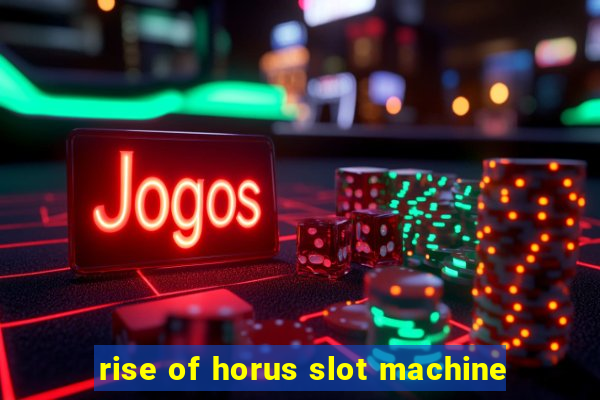 rise of horus slot machine