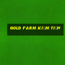 gold farm kiếm tiền