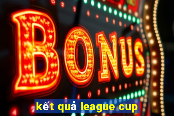 kết quả league cup