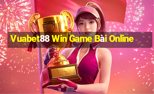 Vuabet88 Win Game Bài Online