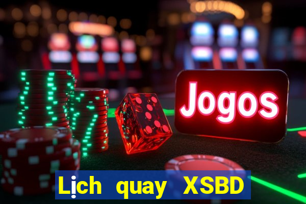 Lịch quay XSBD ngày 1