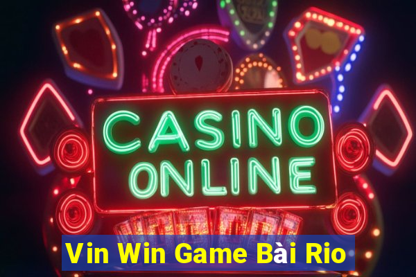 Vin Win Game Bài Rio