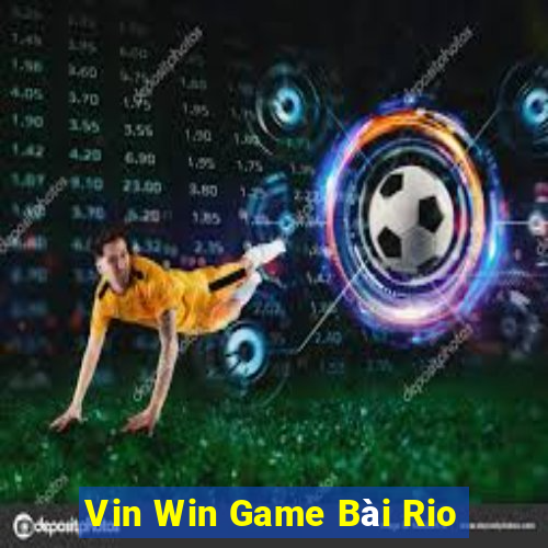 Vin Win Game Bài Rio