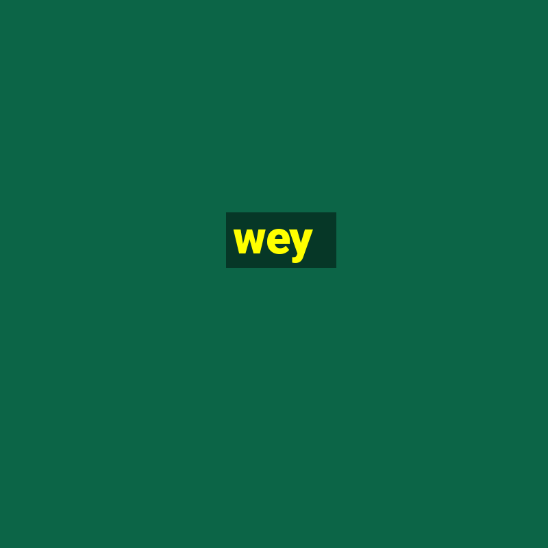 wey