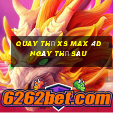 Quay thử XS Max 4D ngày thứ sáu