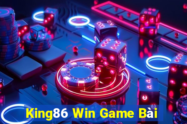 King86 Win Game Bài