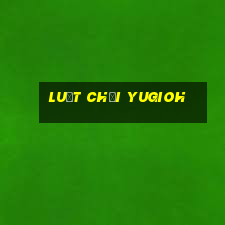 luật chơi yugioh