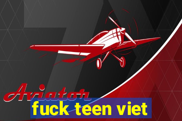 fuck teen viet