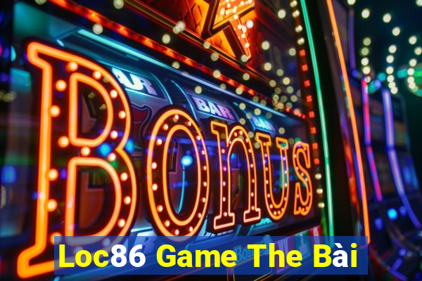 Loc86 Game The Bài