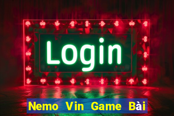 Nemo Vin Game Bài Miễn Phí