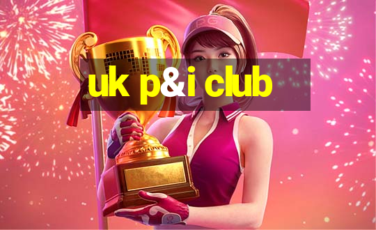 uk p&i club