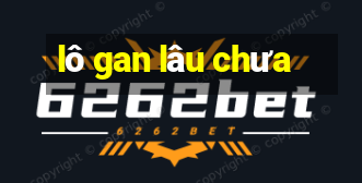 lô gan lâu chưa