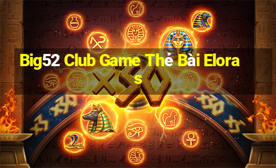 Big52 Club Game Thẻ Bài Eloras