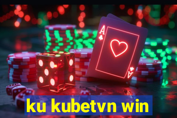 ku kubetvn win