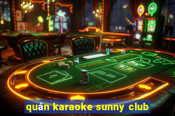 quán karaoke sunny club